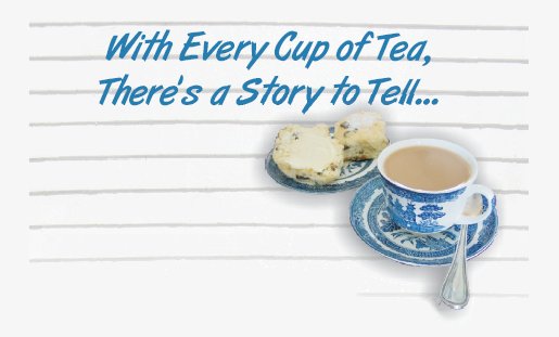 Every Cup of Tea... A Story